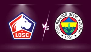 Fenerbahce vs Lille